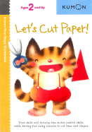 Let's Cut Paper! (Kumon First Steps Workbooks )